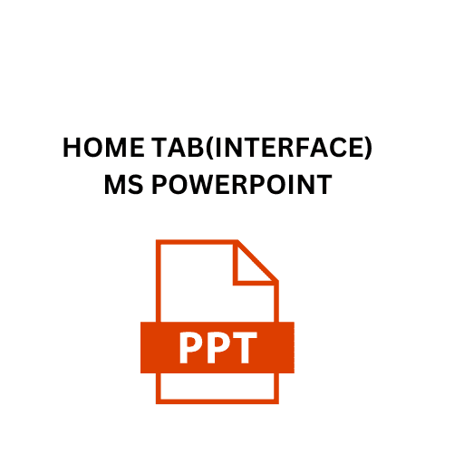 1.HOME TAB(INTERFACE)MS POWERPOINT